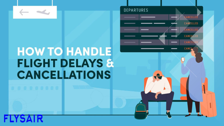 How to Handle Flight Delays and Cancellations